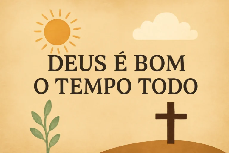 deus é bom o tempo todo versiculo