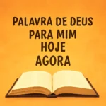 Palavra de Deus para mim hoje agora: mensagens de fé e conforto palavra de deus para mim hoje agora
